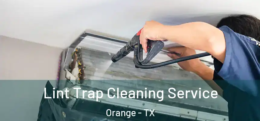  Lint Trap Cleaning Service Orange - TX